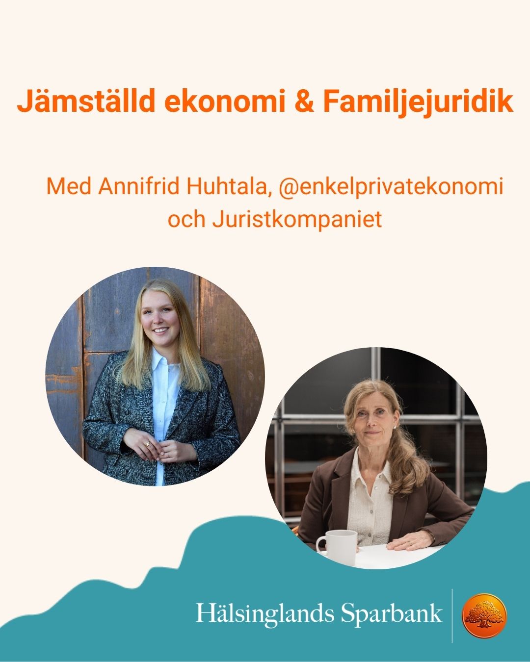 Text med "Jämställd ekonomi & Familjejuridik med Annifrid Huhtala, @enkelprivatekonomi, och Juristkompaniet" och bild på dem två